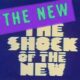 The NEW shock of the new